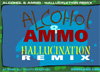 Alkohol & Ammo Hallucination Remix